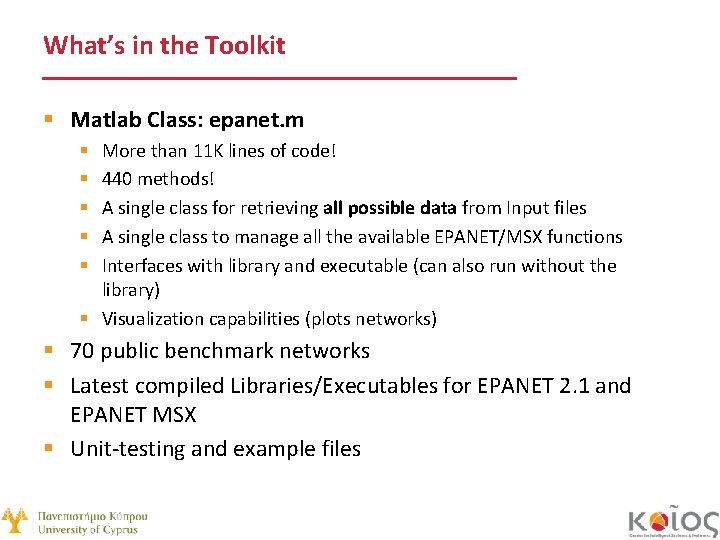 What’s in the Toolkit § Matlab Class: epanet. m More than 11 K lines