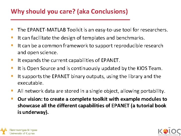 Why should you care? (aka Conclusions) § The EPANET-MATLAB Toolkit is an easy-to-use tool