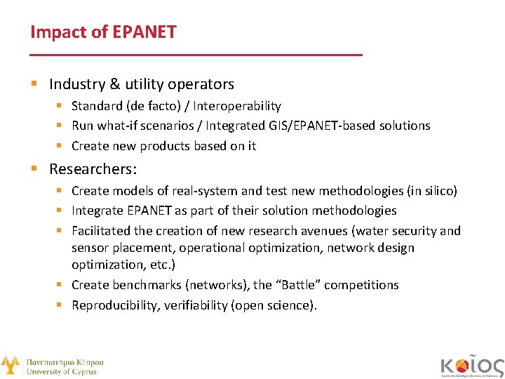 Impact of EPANET § Industry & utility operators § Standard (de facto) / Interoperability