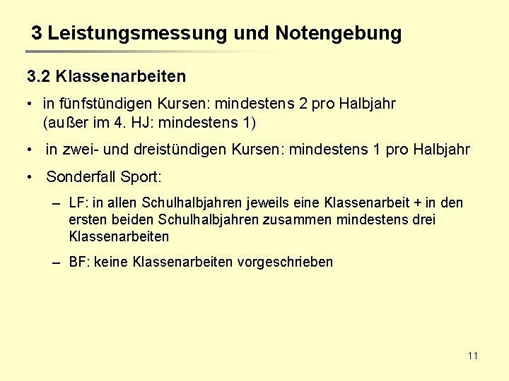 3 Leistungsmessung und Notengebung 3. 2 Klassenarbeiten • in fünfstündigen Kursen: mindestens 2 pro