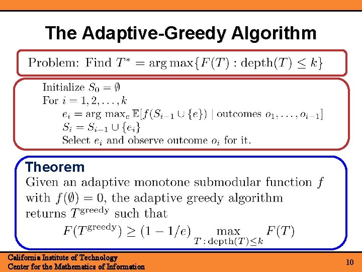 The Adaptive-Greedy Algorithm Theorem California Institute of Technology Center for the Mathematics of Information The Adaptive-Greedy Algorithm Theorem California Institute of Technology Center for the Mathematics of Information