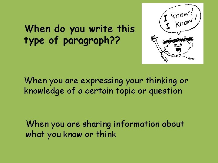 When do you write this type of paragraph? ? When you are expressing your