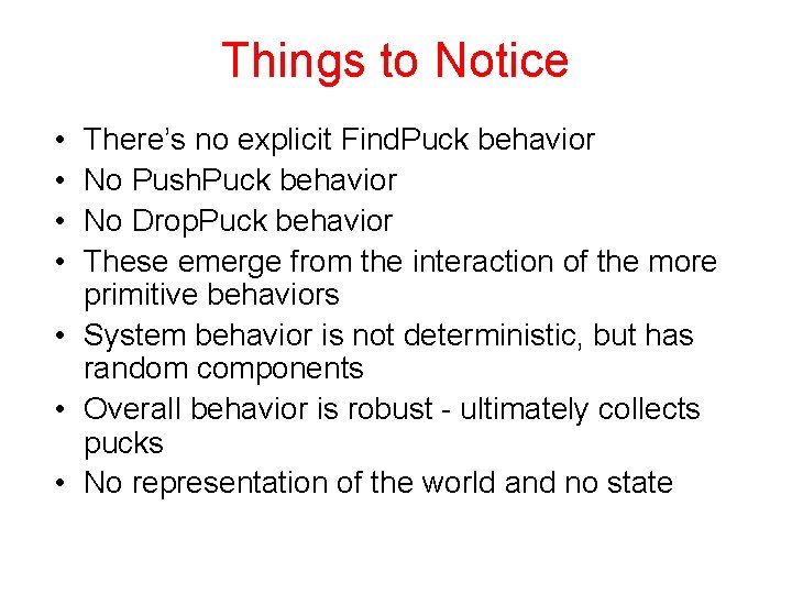 Things to Notice • • There’s no explicit Find. Puck behavior No Push. Puck