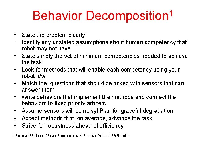 Behavior Decomposition 1 • State the problem clearly • Identify any unstated assumptions about