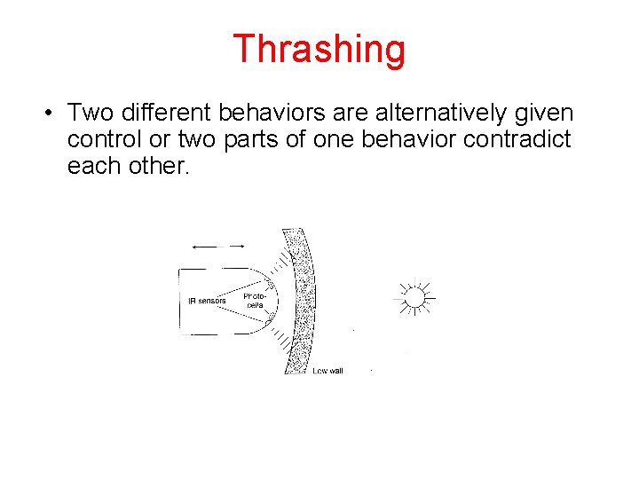 Thrashing • Two different behaviors are alternatively given control or two parts of one