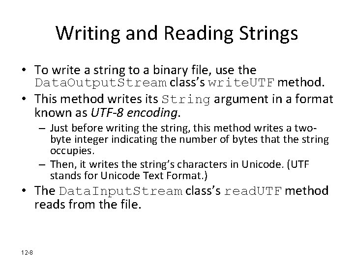 Writing and Reading Strings • To write a string to a binary file, use