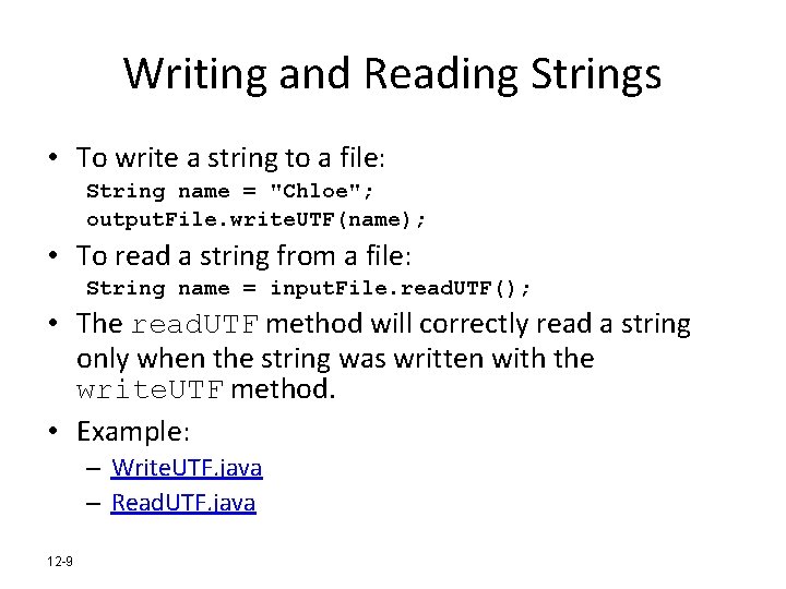 Writing and Reading Strings • To write a string to a file: String name