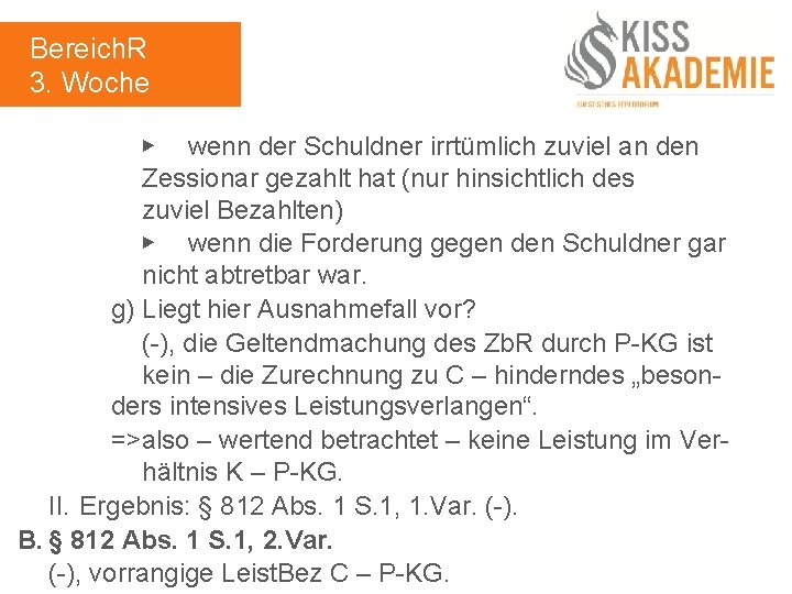 Bereich. R 3. Woche ▶ wenn der Schuldner irrtümlich zuviel an den Zessionar gezahlt