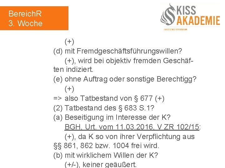 Bereich. R 3. Woche (+) (d) mit Fremdgeschäftsführungswillen? (+), wird bei objektiv fremden Geschäften