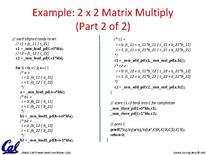 Example: 2 x 2 Matrix Multiply (Part 2 of 2) // used aligned loads