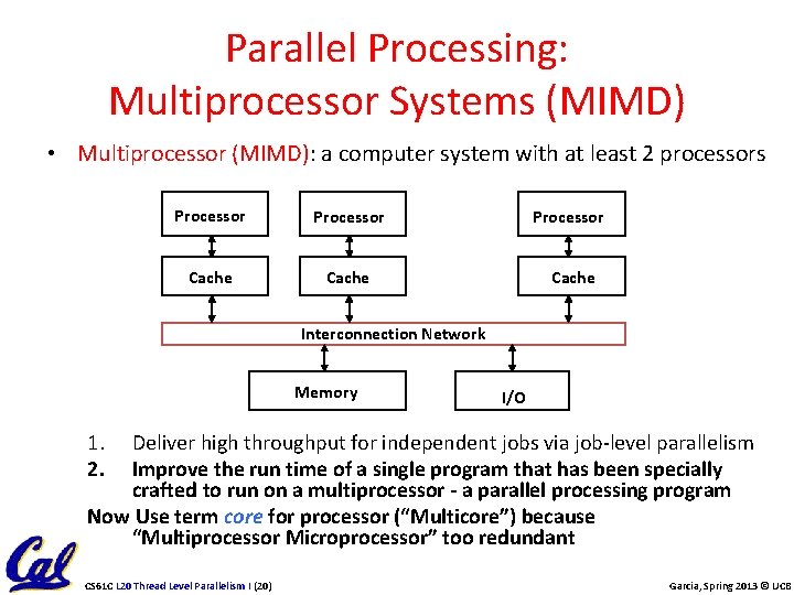 Parallel Processing: Multiprocessor Systems (MIMD) • Multiprocessor (MIMD): a computer system with at least