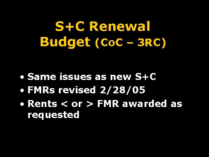 S+C Renewal Budget (Co. C – 3 RC) • Same issues as new S+C