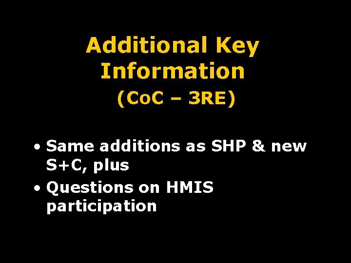 Additional Key Information (Co. C – 3 RE) • Same additions as SHP &