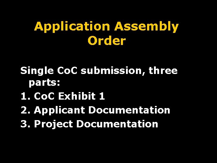 Application Assembly Order Single Co. C submission, three parts: 1. Co. C Exhibit 1