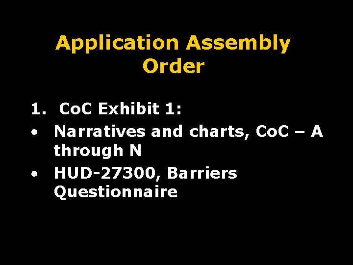 Application Assembly Order 1. Co. C Exhibit 1: • Narratives and charts, Co. C