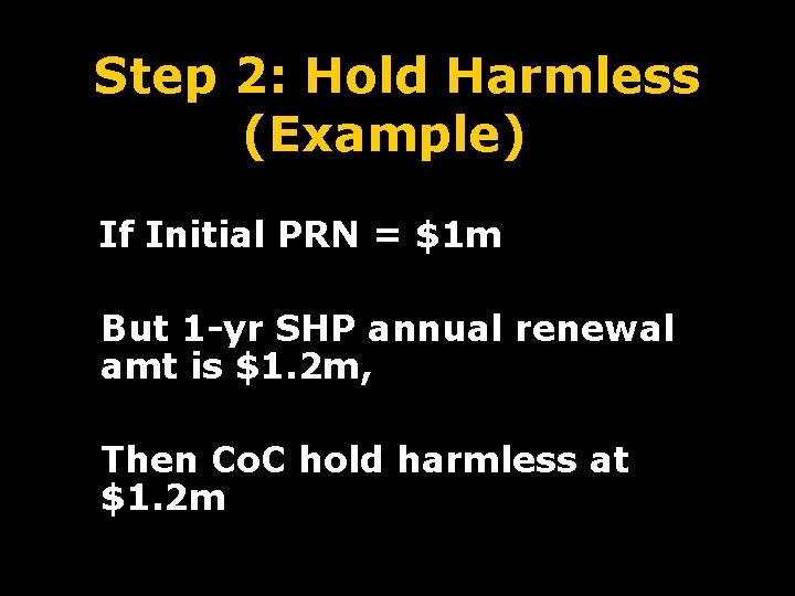 Step 2: Hold Harmless (Example)) - If Initial PRN = $1 m But 1