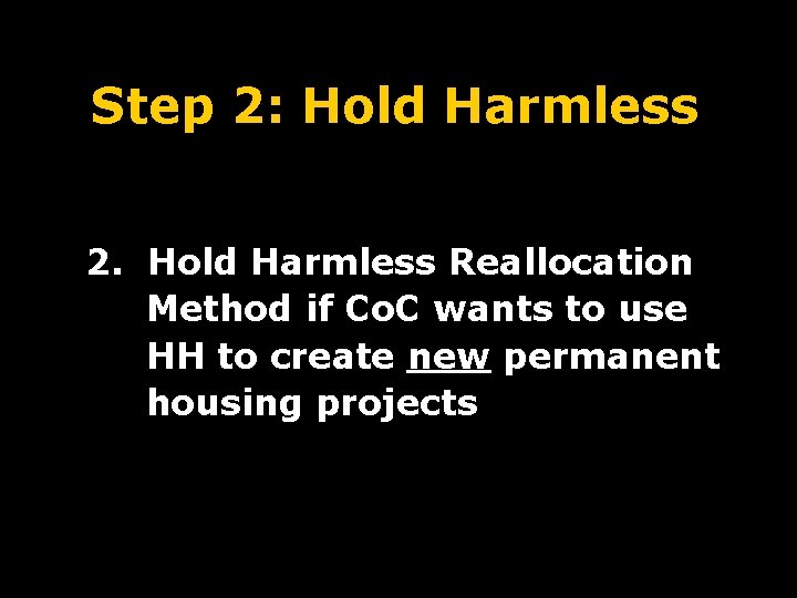 Step 2: Hold Harmless 2. Hold Harmless Reallocation Method if Co. C wants to
