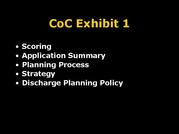 Co. C Exhibit 1 • • • Scoring Application Summary Planning Process Strategy Discharge