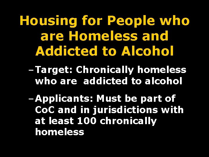 Housing for People who are Homeless and Addicted to Alcohol – Target: Chronically homeless