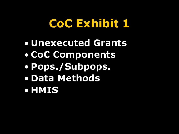 Co. C Exhibit 1 • Unexecuted Grants • Co. C Components • Pops. /Subpops.