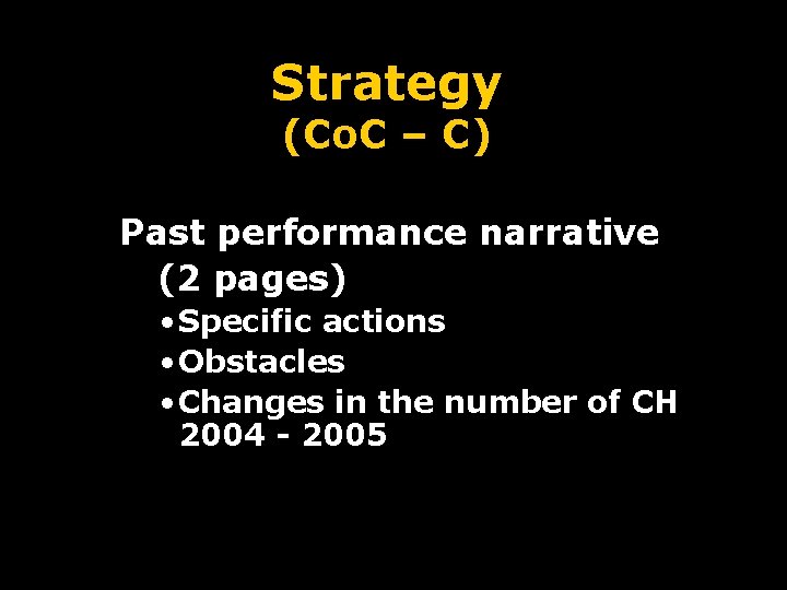 Strategy (Co. C – C) Past performance narrative (2 pages) • Specific actions •
