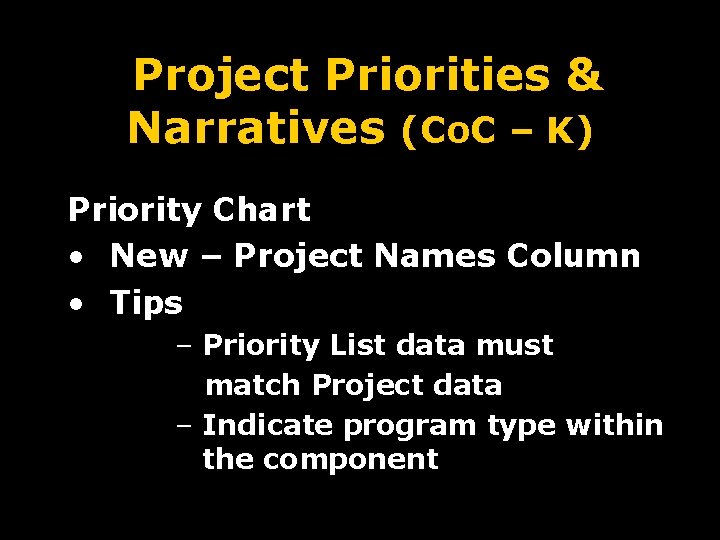 Project Priorities & Narratives (Co. C – K) Priority Chart • New – Project