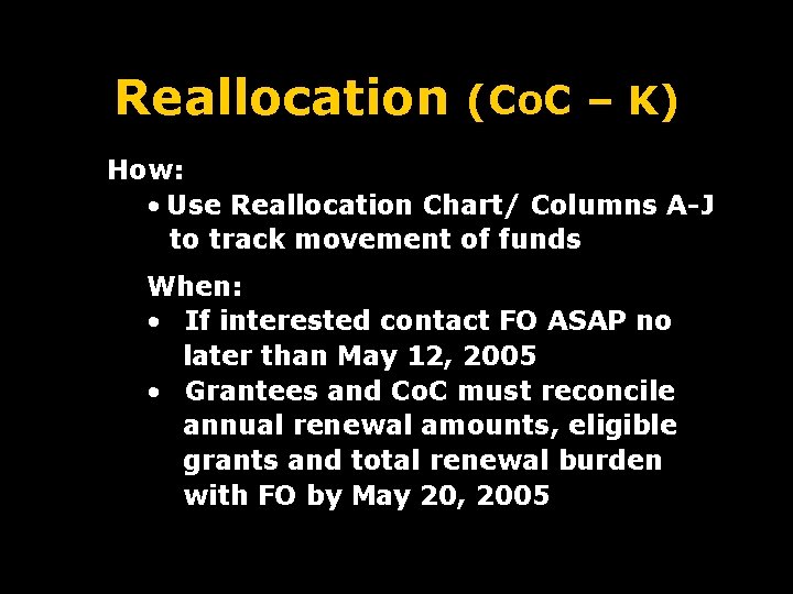 Reallocation (Co. C – K) How: • Use Reallocation Chart/ Columns A-J to track