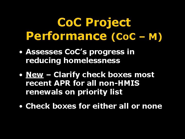 Co. C Project Performance (Co. C – M) • Assesses Co. C’s progress in