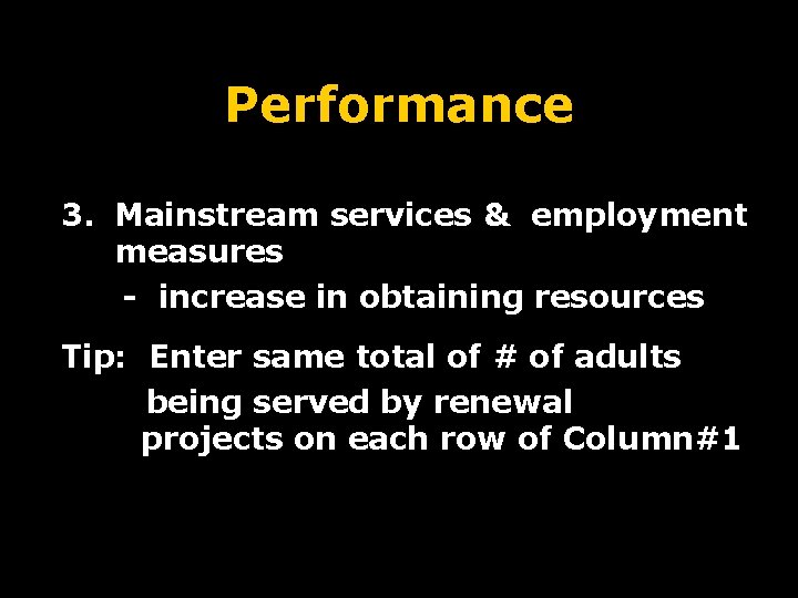 Performance 3. Mainstream services & employment measures - increase in obtaining resources Tip: Enter