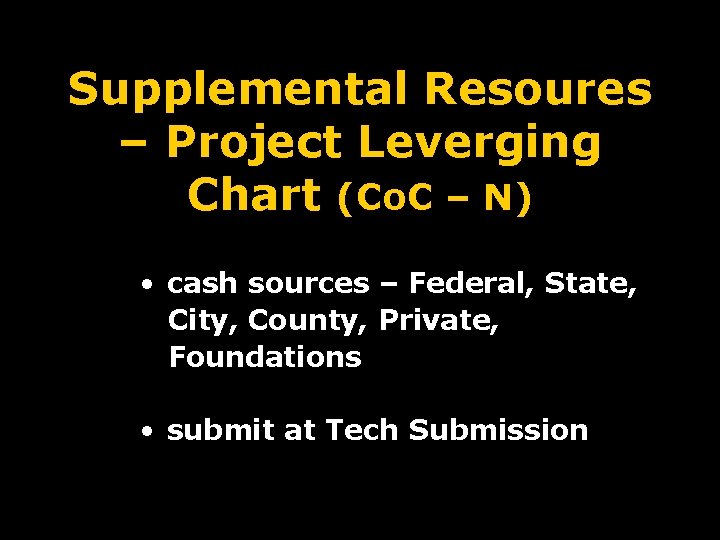 Supplemental Resoures – Project Leverging Chart (Co. C – N) • cash sources –