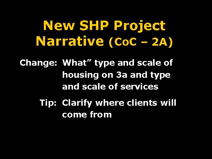New SHP Project Narrative (Co. C – 2 A) Change: What” type and scale