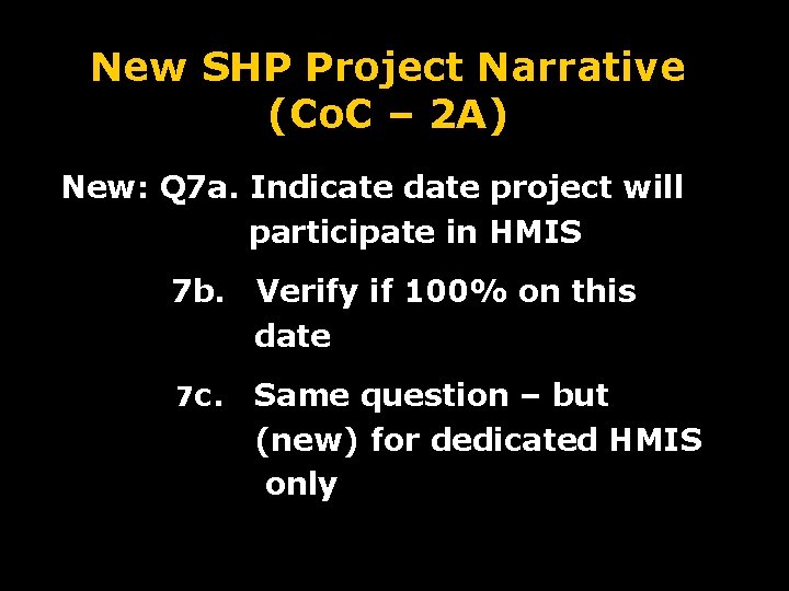 New SHP Project Narrative (Co. C – 2 A) New: Q 7 a. Indicate