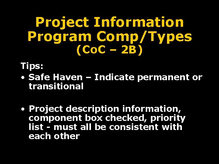 Project Information Program Comp/Types (Co. C – 2 B) Tips: • Safe Haven –