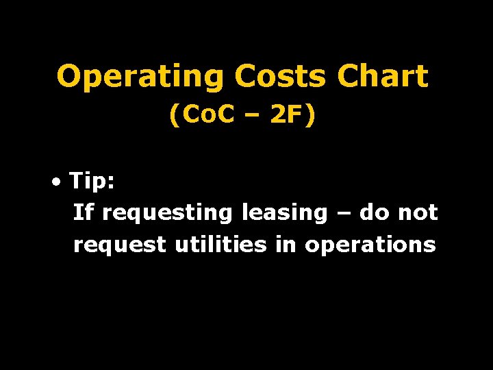 Operating Costs Chart (Co. C – 2 F) • Tip: If requesting leasing –