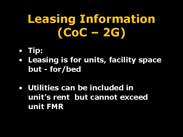 Leasing Information (Co. C – 2 G) • Tip: • Leasing is for units,