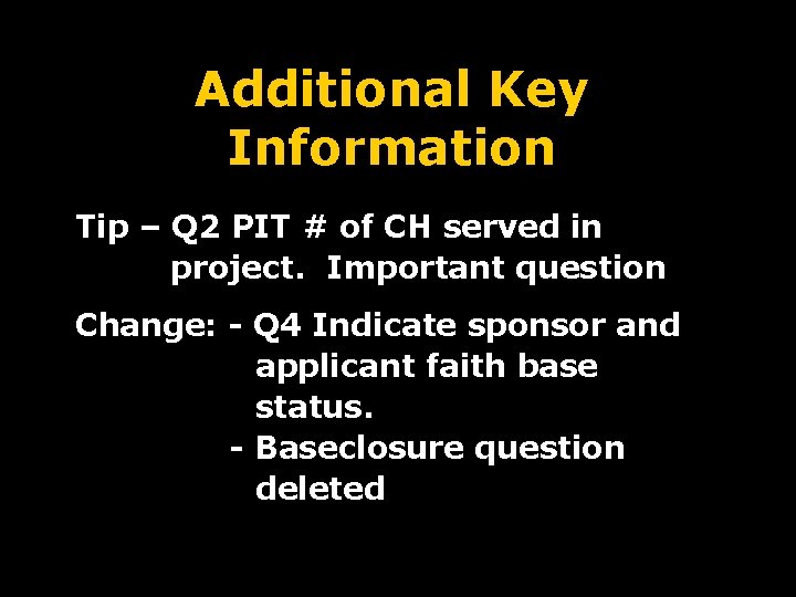 Additional Key Information Tip – Q 2 PIT # of CH served in project.