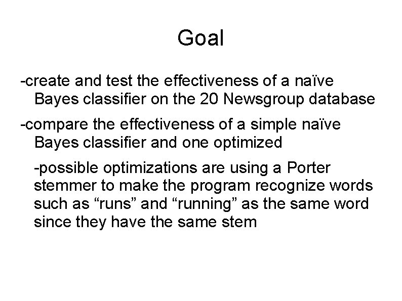 Goal -create and test the effectiveness of a naïve Bayes classifier on the 20