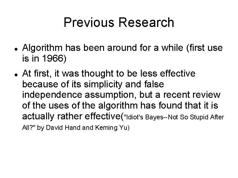 Previous Research Algorithm has been around for a while (first use is in 1966)