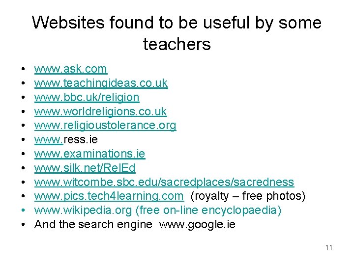 Websites found to be useful by some teachers • • • www. ask. com