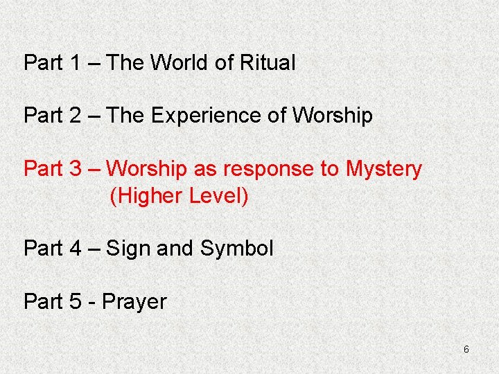Part 1 – The World of Ritual Part 2 – The Experience of Worship