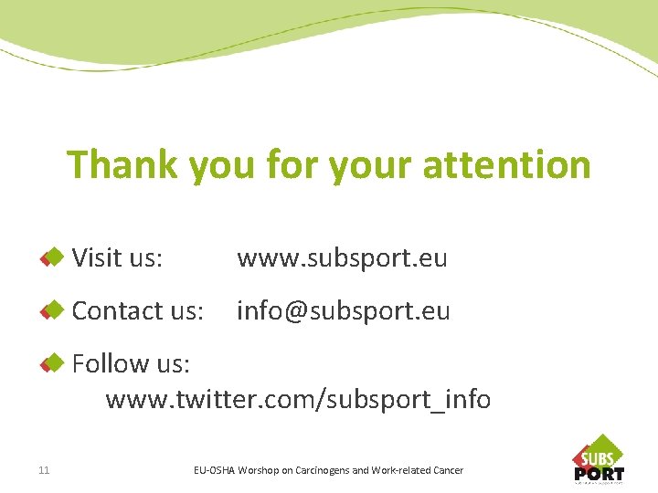 Thank you for your attention Visit us: www. subsport. eu Contact us: info@subsport. eu