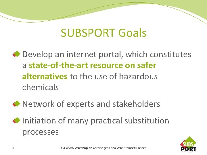 SUBSPORT Goals Develop an internet portal, which constitutes a state-of-the-art resource on safer alternatives