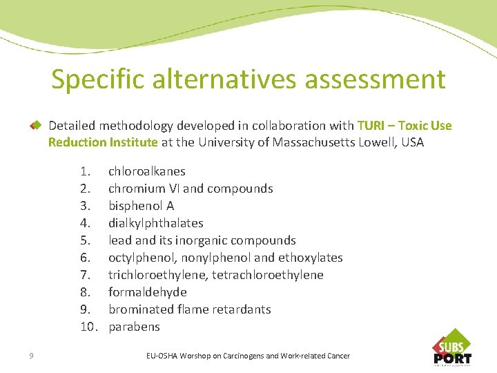 Specific alternatives assessment Detailed methodology developed in collaboration with TURI – Toxic Use Reduction