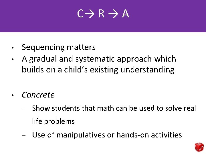 C→ R → A • Sequencing matters A gradual and systematic approach which builds
