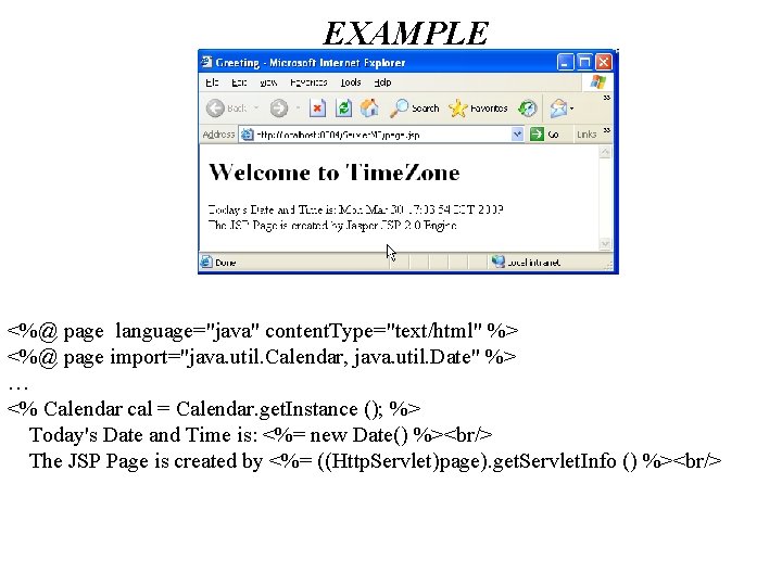 EXAMPLE <%@ page language="java" content. Type="text/html" %> <%@ page import="java. util. Calendar, java. util.