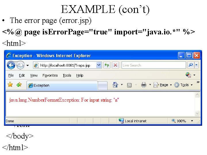 EXAMPLE (con’t) • The error page (error. jsp) <%@ page is. Error. Page="true" import="java.