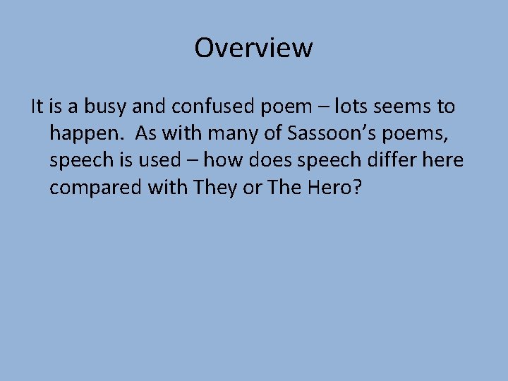 Overview It is a busy and confused poem – lots seems to happen. As