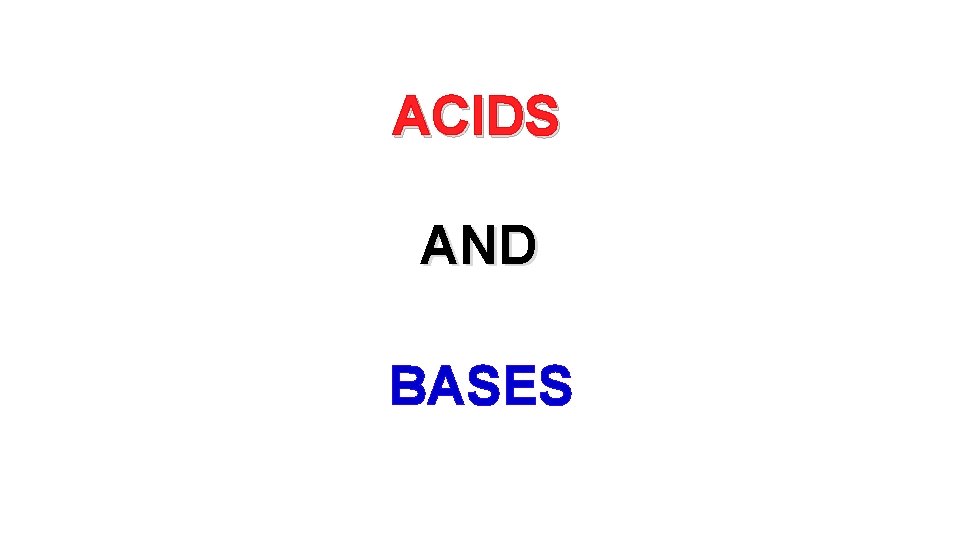 ACIDS AND BASES 