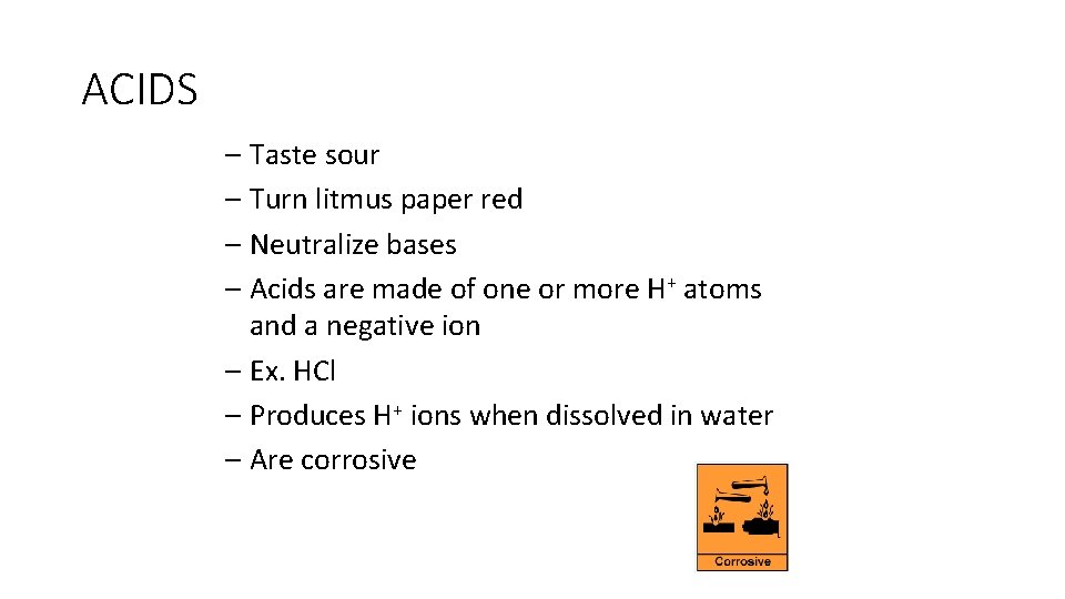 ACIDS – Taste sour – Turn litmus paper red – Neutralize bases – Acids