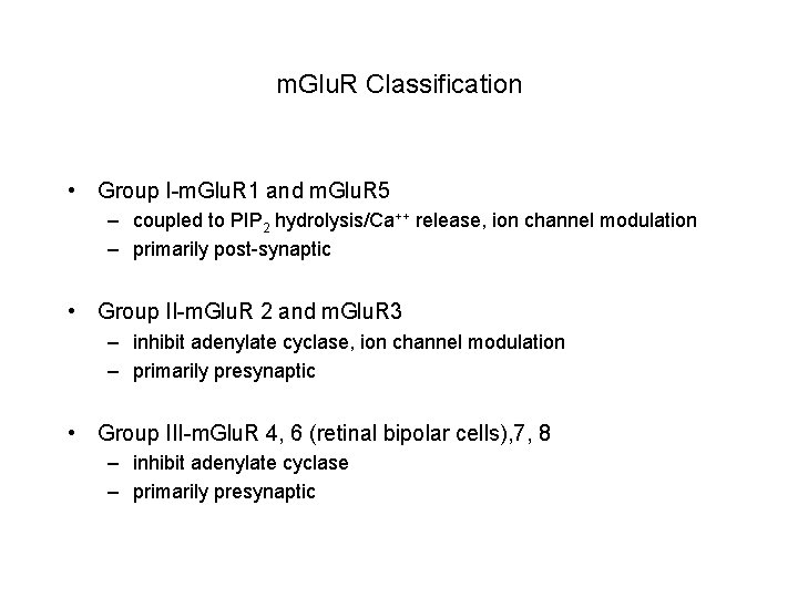 m. Glu. R Classification • Group I-m. Glu. R 1 and m. Glu. R